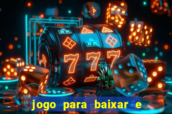 jogo para baixar e ganhar dinheiro